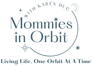 Mommies In Orbit, Raising Kids, One Orbit At A Time, Forever